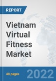 Vietnam Virtual Fitness Market: Prospects, Trends Analysis, Market Size and Forecasts up to 2027- Product Image