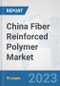 China Fiber Reinforced Polymer Market: Prospects, Trends Analysis, Market Size and Forecasts up to 2030 - Product Thumbnail Image