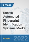 Russia Automated Fingerprint Identification Systems Market: Prospects, Trends Analysis, Market Size and Forecasts up to 2027- Product Image