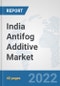 India Antifog Additive Market: Prospects, Trends Analysis, Market Size and Forecasts up to 2027 - Product Thumbnail Image