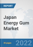 Japan Energy Gum Market: Prospects, Trends Analysis, Market Size and Forecasts up to 2027- Product Image