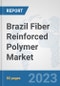 Brazil Fiber Reinforced Polymer Market: Prospects, Trends Analysis, Market Size and Forecasts up to 2030 - Product Thumbnail Image