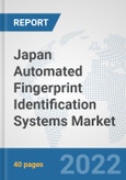Japan Automated Fingerprint Identification Systems Market: Prospects, Trends Analysis, Market Size and Forecasts up to 2027- Product Image