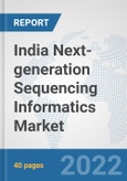 India Next-generation Sequencing Informatics Market: Prospects, Trends Analysis, Market Size and Forecasts up to 2027- Product Image