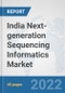 India Next-generation Sequencing Informatics Market: Prospects, Trends Analysis, Market Size and Forecasts up to 2027 - Product Thumbnail Image