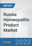 Russia Homeopathic Product Market: Prospects, Trends Analysis, Market Size and Forecasts up to 2027- Product Image