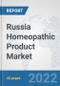 Russia Homeopathic Product Market: Prospects, Trends Analysis, Market Size and Forecasts up to 2027 - Product Thumbnail Image