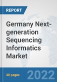 Germany Next-generation Sequencing Informatics Market: Prospects, Trends Analysis, Market Size and Forecasts up to 2027- Product Image