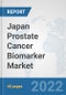 Japan Prostate Cancer Biomarker Market: Prospects, Trends Analysis, Market Size and Forecasts up to 2027 - Product Thumbnail Image