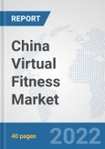 China Virtual Fitness Market: Prospects, Trends Analysis, Market Size and Forecasts up to 2027- Product Image