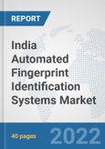 India Automated Fingerprint Identification Systems Market: Prospects, Trends Analysis, Market Size and Forecasts up to 2027- Product Image