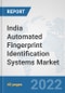 India Automated Fingerprint Identification Systems Market: Prospects, Trends Analysis, Market Size and Forecasts up to 2027 - Product Thumbnail Image
