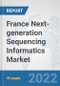 France Next-generation Sequencing Informatics Market: Prospects, Trends Analysis, Market Size and Forecasts up to 2027 - Product Thumbnail Image