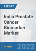 India Prostate Cancer Biomarker Market: Prospects, Trends Analysis, Market Size and Forecasts up to 2027- Product Image