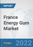 France Energy Gum Market: Prospects, Trends Analysis, Market Size and Forecasts up to 2027- Product Image