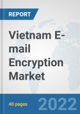 Vietnam E-mail Encryption Market: Prospects, Trends Analysis, Market Size and Forecasts up to 2027- Product Image