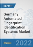 Germany Automated Fingerprint Identification Systems Market: Prospects, Trends Analysis, Market Size and Forecasts up to 2027- Product Image