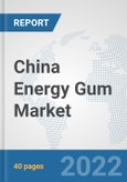 China Energy Gum Market: Prospects, Trends Analysis, Market Size and Forecasts up to 2027- Product Image