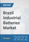 Brazil Industrial Batteries Market: Prospects, Trends Analysis, Market Size and Forecasts up to 2027 - Product Thumbnail Image