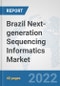 Brazil Next-generation Sequencing Informatics Market: Prospects, Trends Analysis, Market Size and Forecasts up to 2027 - Product Thumbnail Image