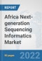 Africa Next-generation Sequencing Informatics Market: Prospects, Trends Analysis, Market Size and Forecasts up to 2027 - Product Thumbnail Image
