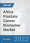 Africa Prostate Cancer Biomarker Market: Prospects, Trends Analysis, Market Size and Forecasts up to 2027 - Product Thumbnail Image