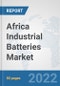 Africa Industrial Batteries Market: Prospects, Trends Analysis, Market Size and Forecasts up to 2027 - Product Thumbnail Image