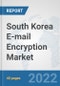 South Korea E-mail Encryption Market: Prospects, Trends Analysis, Market Size and Forecasts up to 2027 - Product Thumbnail Image
