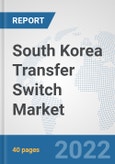 South Korea Transfer Switch Market: Prospects, Trends Analysis, Market Size and Forecasts up to 2027- Product Image
