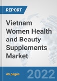 Vietnam Women Health and Beauty Supplements Market: Prospects, Trends Analysis, Market Size and Forecasts up to 2027- Product Image