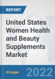 United States Women Health and Beauty Supplements Market: Prospects, Trends Analysis, Market Size and Forecasts up to 2027- Product Image