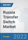 Russia Transfer Switch Market: Prospects, Trends Analysis, Market Size and Forecasts up to 2027- Product Image