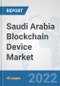 Saudi Arabia Blockchain Device Market: Prospects, Trends Analysis, Market Size and Forecasts up to 2027 - Product Thumbnail Image
