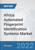 Africa Automated Fingerprint Identification Systems Market: Prospects, Trends Analysis, Market Size and Forecasts up to 2027- Product Image