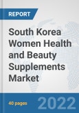 South Korea Women Health and Beauty Supplements Market: Prospects, Trends Analysis, Market Size and Forecasts up to 2027- Product Image