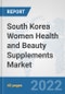 South Korea Women Health and Beauty Supplements Market: Prospects, Trends Analysis, Market Size and Forecasts up to 2027 - Product Thumbnail Image