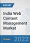 India Web Content Management Market: Prospects, Trends Analysis, Market Size and Forecasts up to 2027 - Product Thumbnail Image