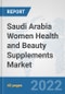 Saudi Arabia Women Health and Beauty Supplements Market: Prospects, Trends Analysis, Market Size and Forecasts up to 2027 - Product Image