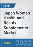 Japan Women Health and Beauty Supplements Market: Prospects, Trends Analysis, Market Size and Forecasts up to 2027- Product Image
