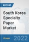 South Korea Specialty Paper Market: Prospects, Trends Analysis, Market Size and Forecasts up to 2027 - Product Thumbnail Image