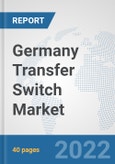 Germany Transfer Switch Market: Prospects, Trends Analysis, Market Size and Forecasts up to 2027- Product Image