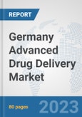 Germany Advanced Drug Delivery Market: Prospects, Trends Analysis, Market Size and Forecasts up to 2030- Product Image