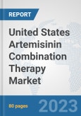 United States Artemisinin Combination Therapy Market: Prospects, Trends Analysis, Market Size and Forecasts up to 2030- Product Image