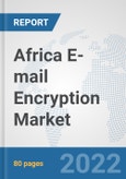 Africa E-mail Encryption Market: Prospects, Trends Analysis, Market Size and Forecasts up to 2027- Product Image