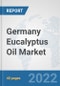 Germany Eucalyptus Oil Market: Prospects, Trends Analysis, Market Size and Forecasts up to 2027 - Product Thumbnail Image