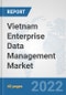 Vietnam Enterprise Data Management Market: Prospects, Trends Analysis, Market Size and Forecasts up to 2027 - Product Thumbnail Image