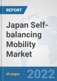 Japan Self-balancing Mobility Market: Prospects, Trends Analysis, Market Size and Forecasts up to 2027- Product Image