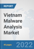 Vietnam Malware Analysis Market: Prospects, Trends Analysis, Market Size and Forecasts up to 2027- Product Image