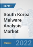 South Korea Malware Analysis Market: Prospects, Trends Analysis, Market Size and Forecasts up to 2027- Product Image