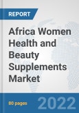 Africa Women Health and Beauty Supplements Market: Prospects, Trends Analysis, Market Size and Forecasts up to 2027- Product Image